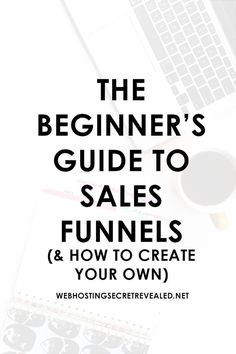 the beginner's guide to sales funnels and how to create your own