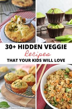 there are pictures of different foods and desserts on the table with text overlay that reads, 30 hidden veggie recipes that your kids will love