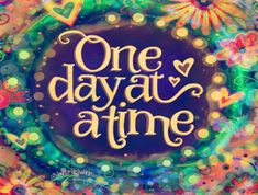 the words one day at a time are surrounded by colorful flowers and hearts on a circular background