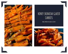 honey sriraca glazed carrots with sauce on them