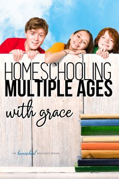 three kids behind a fence with the text homeschooling multiple ages with grace