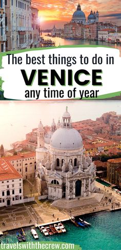 the best things to do in venice any time of year with text overlay that reads, the best things to do in venice any time of year