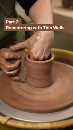 a person is making a vase on a potter's wheel with the words, part 2 recerting with thin walls