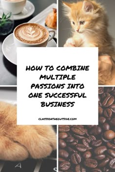 coffee beans and cats with the words how to combine multiple positions into one successful business