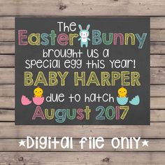 a sign that says the easter bunny brought us special egg this year baby harper due to hatch