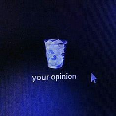 an image of a screen with the words your opinion on it and a cup next to it