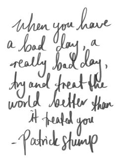 a handwritten quote with the words, when you have a bad day, really bad day