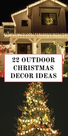 a christmas tree in front of a house with the words 22 outdoor christmas decor ideas