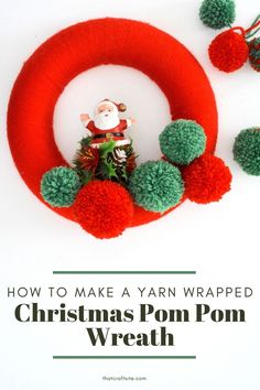 a yarn wrapped wreath with pom - poms around it and the words how to make a yarn wrapped christmas pom wreath