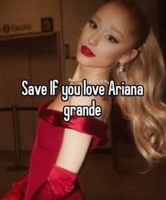 a woman in a red dress with the words save if you love ariana grande