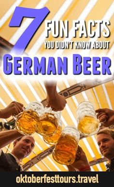 a group of men toasting beer glasses with the words 7 fun fact you don't know about german beer