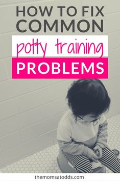 a baby sitting on top of a potty training seat with text overlay reading how to fix common potty training problems