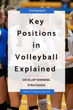 volleyball players huddle together with the words key positions in volleyball explain