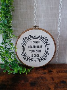 Not Hoarding if Your Shit is Cool Faux Embroidery / Funny Sign / Funny Gift Idea / Housewarming Gift / Boho Home Decor / Fun Gift for Wife by Belewsy on Etsy Faux Embroidery, Funny Wall Decor, Cool Wall Decor, Sew Easy, Cross Stitch Funny, Crafty Craft, New Energy, Embroidery Inspiration