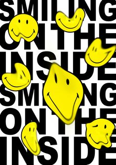 yellow smiley faces on black and white background with words saying, smiling inside among the inside