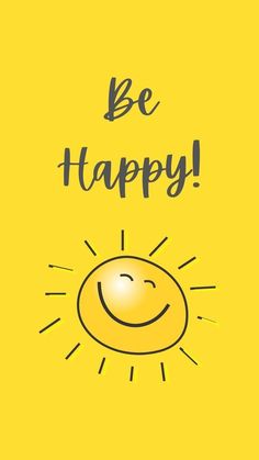 a yellow poster with the words be happy on it