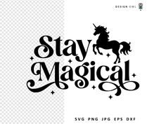 stay magic svg file with an unicorn and stars on the bottom, transparent background