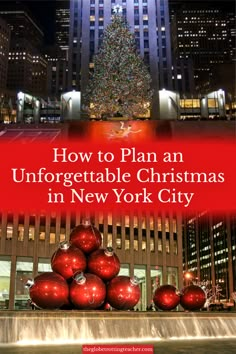 the rockefeller christmas tree in new york city with text overlay that reads how to plan an unforgetable christmas in new york