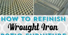 an iron grate with the words how to refinish wrought iron patio furniture