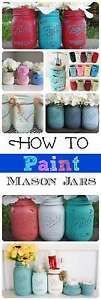 painted mason jars with the words how to paint mason jars in different colors and sizes