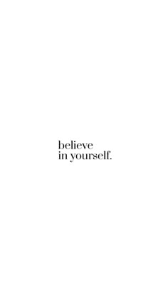 an advertisement with the words believe in yourself