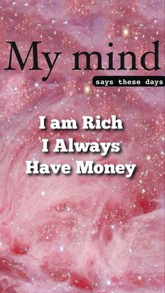 the cover of my mind says, i am rich i always have money