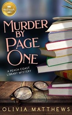 Murder by Page One: A Peach Coast Library Mystery from Hallmark Publishing by Olivia Matthews - Paperbacks & Frybread Co. Mystery Movies, Hallmark Mysteries, Cozy Mystery Series, Cozy Mystery Books, Library Organization, Cozy Mystery Book, Cozy Mystery, Page One, Mystery Novels