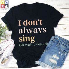 Product details: ✔️✔️✔️ TITLE NAME: I Don't Always Sing Oh Wait Yes I Do Teacher Vintage T-Shirt, Teacherlife Shirt, Teacher Shirt, Music Teacher Shirt, Music Lovers Shirt ✔️✔️✔️ IMPORTANT NOTE: Both Men and Women can we our shirts because this is unisex style t-shirts;  Wash item inside out in cold water, do not bleach, do not dry clean, do not iron directly on the design. ✔️✔️✔️ MATERIAL: 5.3-ounce, 100% cotton (99/1 cotton/poly (Ash) & 90/10 cotton/poly (Sport Grey); Heavyweight classic unise Music-themed Slogan Crew Neck Top, Music-themed Slogan Tops With Crew Neck, Music-themed Slogan Top With Crew Neck, Music-themed Slogan Tops For Concerts, Black Music-themed Top With Letter Print, Music-themed Cotton Slogan Tops, Music-themed Cotton Tops With Slogan, Cotton Music-themed T-shirt With Text Print, Concert Cotton T-shirt With Funny Print