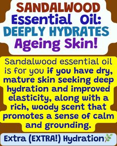 Text image with brown and white background titled "SANDALWOOD Essential Oil: DEEPLY HYDRATES Ageing Skin!". It explains that sandalwood is ideal for dry, mature skin, providing deep hydration and improved elasticity with a rich, woody scent that promotes calm and grounding. The bottom reads "Extra (EXTRA!) Hydration" with a leaf emoji. Skin Hydration, Best Oils, Carrier Oils