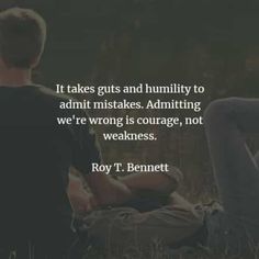 two people sitting in the grass with a quote about it takes guts and humility to admit