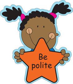 a girl holding a star with the words be polite