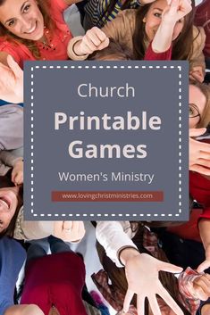 the words church printable games women's ministry surrounded by many people with their hands up