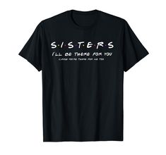 PRICES MAY VARY. Cute Funny Sisters Shirt for Best Friends, Sibling Sisters, Family Friends, Half-Sisters. Great unique gift for your sister or family. Sister I'll Be There For You Shirt Best Sister shirt Gift, Best Sister Ever t-shirt is the perfect gift idea for sisters! Make a perfect gift for Birthday, Christmas, Halloween, Thanksgiving or any special event. Lightweight, Classic fit, Double-needle sleeve and bottom hem Funny Sibling Shirts, Funny Medical, Best Sister Ever, Atrial Fibrillation, Sibling Shirts, Sisters Funny, Sister Shirt, Sister Tshirts, Gifts For Your Sister