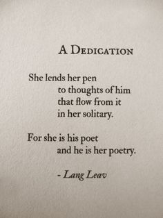 a poem written in black ink on white paper with the words, a dedication she tends her pen to thoughts of him that flow from it in her solitary