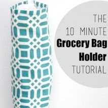 the 10 minute grocery bag holder is easy to sew, and so much fun