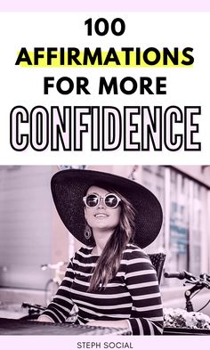 a woman wearing a hat and sunglasses with the words, 100 affirmations for more confidence