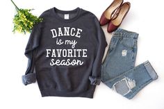 Dance Is My Favorite Season Sweatshirt - Dance Mom Sweatshirt For Women - Dance Team Sweatshirts & Dance Team Gifts - Dance Mom Gift - Dance Mom Shirt - Dance Teacher - Dance Sweatshirt IMPORTANT: - Unisex Gildan 18000 Sweatshirt - Typically run true to size - Please refer to the sizing chart provided to determine the correct size - Due to lighting and personal monitor settings, shirt color may slightly vary Customization & Additional Options: - Send us a message and we would love to wor Casual Tops For Fall Dance, Casual Tops For Dance In Fall, Casual Tops For Dance Class In Fall, Casual Fall Tops For Dance Class, Cotton Tops For Dance Class In Fall, Fall Dance Crew Neck Top, Fall Dance Top With Crew Neck, Dance Mom Gifts, Dance Mom Shirt