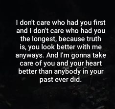 the quote for i don't care who had you first and i don't care