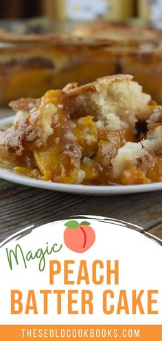 a close up of a plate of food on a table with text overlay reading magic peach batter cake