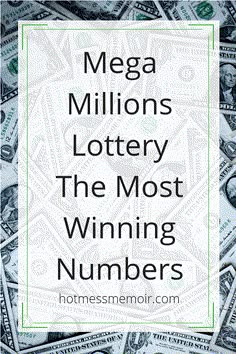 money with the words mega millions lotery the most winning numbers