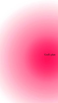 the words god's plan are written in black on a pink background