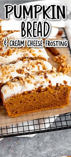 pumpkin bread and cream cheese frosting on a cooling rack with the words, pumpkin bread and cream cheese frosting