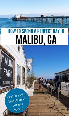 the words how to spend a perfect day in malbu, ca with lunch and sunset spots