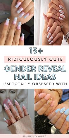 different nail designs with text that reads, 15 ridiculously cute gender reveal nail ideas i'm totally dressed with