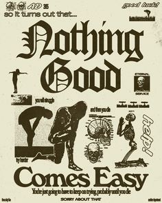 an old poster with the words nothing good written in black and white, on it