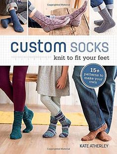 the book cover for custom socks knit to fit your feet