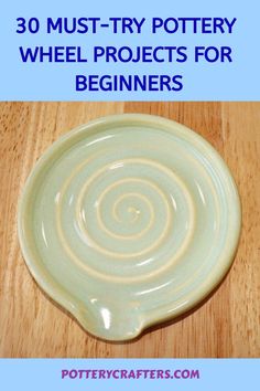 a bowl with the words 30 must try pottery wheel projects for beginners on it