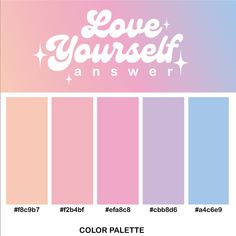 the color palette for love yourself is shown in pink, blue and purple tones with white lettering