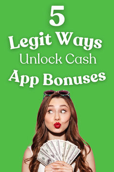 a woman holding cash in front of her face with the words 5 legit ways unlock cash app