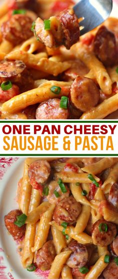 one pan cheesy sausage and pasta is the perfect meal to make for dinner